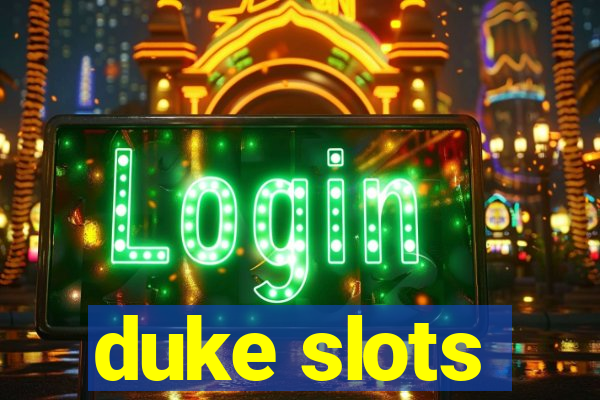 duke slots